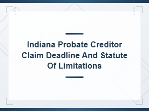 Indiana Probate Creditor Claim Statute of Limitations