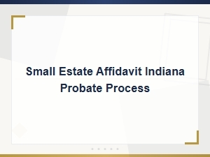 Indiana Small Estate Affidavit for Probate Court
